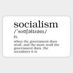 Socialism Is When The Government Does Stuff (Black Text) Sticker